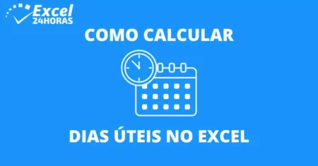 Como calcular dias úteis no Excel
