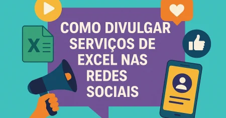 Como Divulgar Serviços de Excel nas Redes Sociais